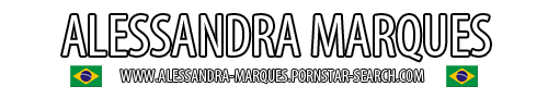 Brazilian Pornstar Alessandra Marques